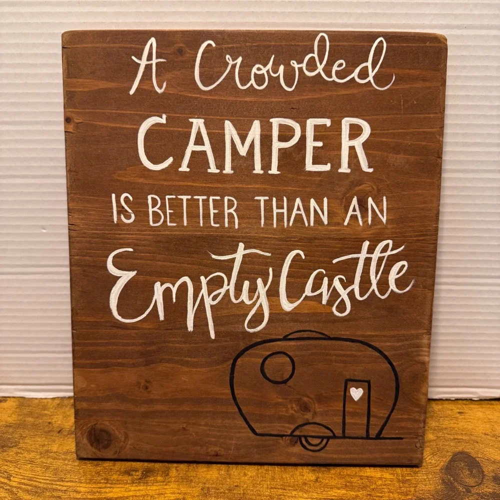 Rustic Wood Sign Crowded Camper is Better Than An Empty Castle Hand Painted 12x9